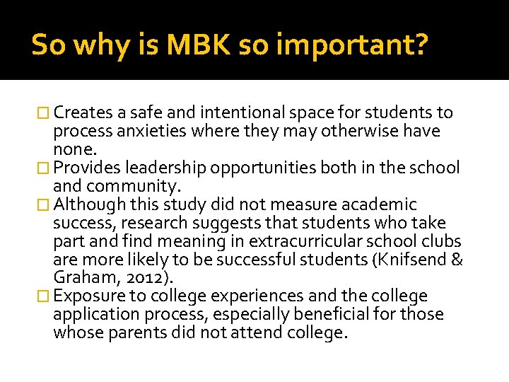 So why is MBK so important? � Creates a safe and intentional space for