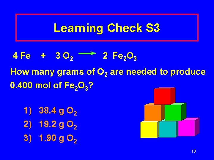 Learning Check S 3 4 Fe + 3 O 2 2 Fe 2 O