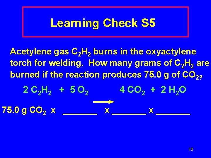 Learning Check S 5 Acetylene gas C 2 H 2 burns in the oxyactylene