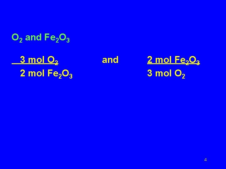 O 2 and Fe 2 O 3 3 mol O 2 2 mol Fe