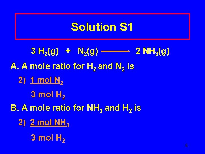 Solution S 1 3 H 2(g) + N 2(g) 2 NH 3(g) A. A