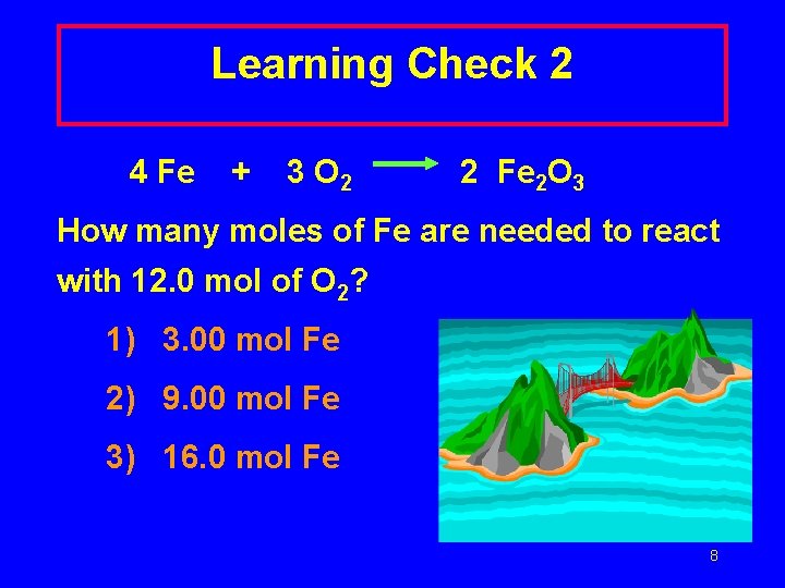 Learning Check 2 4 Fe + 3 O 2 2 Fe 2 O 3