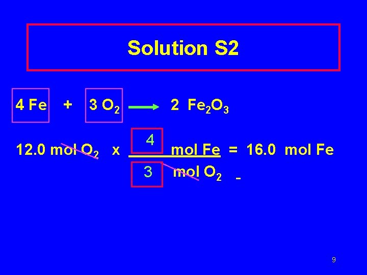 Solution S 2 4 Fe + 3 O 2 12. 0 mol O 2