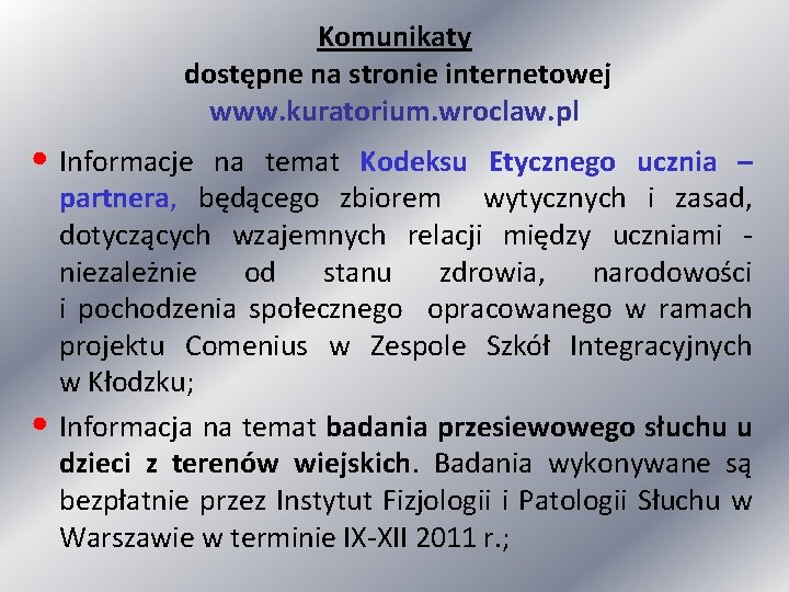 Komunikaty dostępne na stronie internetowej www. kuratorium. wroclaw. pl • Informacje • na temat