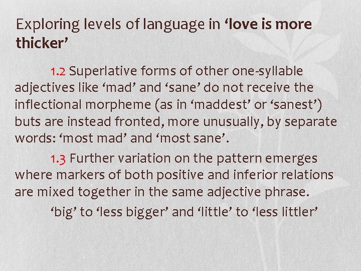 Exploring levels of language in ‘love is more thicker’ 1. 2 Superlative forms of