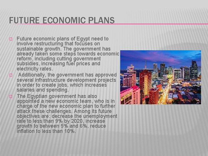 FUTURE ECONOMIC PLANS � � � Future economic plans of Egypt need to involve