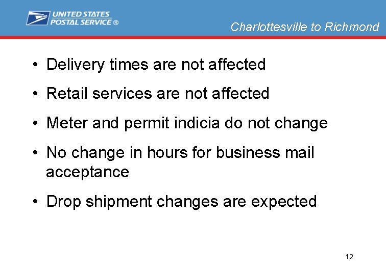 Charlottesville to Richmond • Delivery times are not affected • Retail services are not