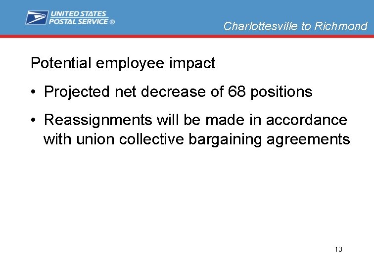 Charlottesville to Richmond Potential employee impact • Projected net decrease of 68 positions •