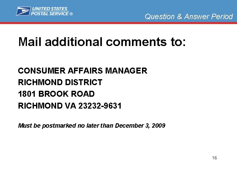 Question & Answer Period Mail additional comments to: CONSUMER AFFAIRS MANAGER RICHMOND DISTRICT 1801