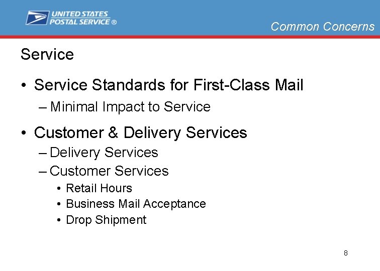 Common Concerns Service • Service Standards for First-Class Mail – Minimal Impact to Service