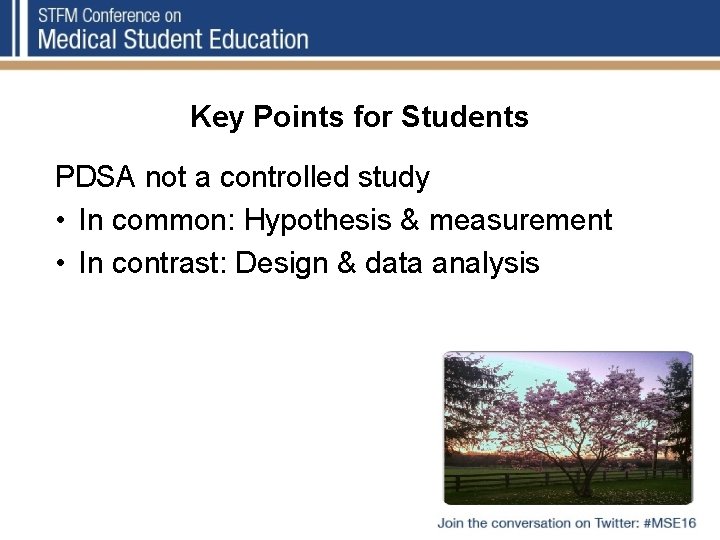 Key Points for Students PDSA not a controlled study • In common: Hypothesis & Key Points for Students PDSA not a controlled study • In common: Hypothesis &