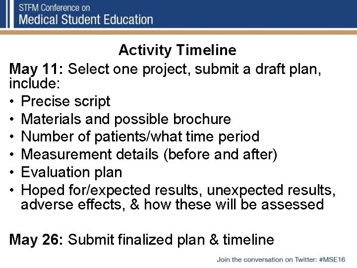 Activity Timeline May 11: Select one project, submit a draft plan, include: • Precise Activity Timeline May 11: Select one project, submit a draft plan, include: • Precise