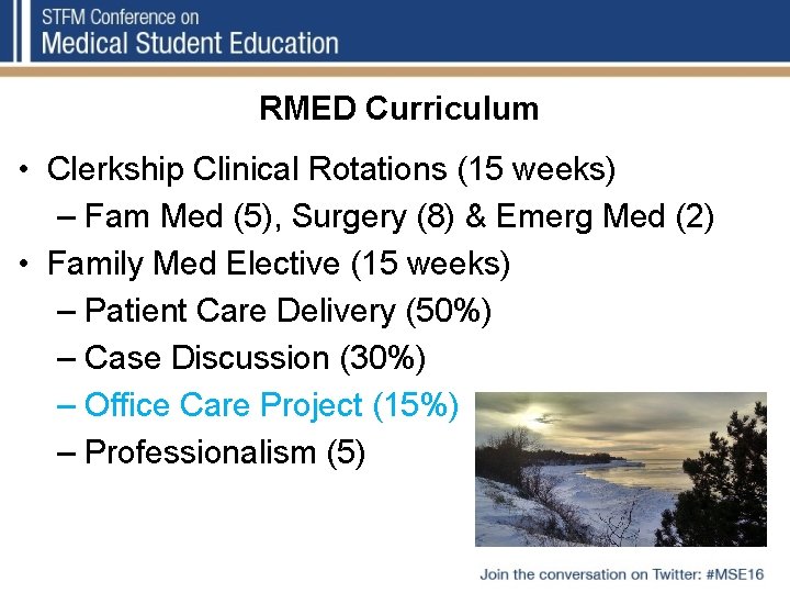 RMED Curriculum • Clerkship Clinical Rotations (15 weeks) – Fam Med (5), Surgery (8) RMED Curriculum • Clerkship Clinical Rotations (15 weeks) – Fam Med (5), Surgery (8)