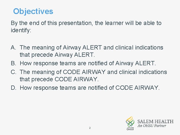 Objectives By the end of this presentation, the learner will be able to identify: