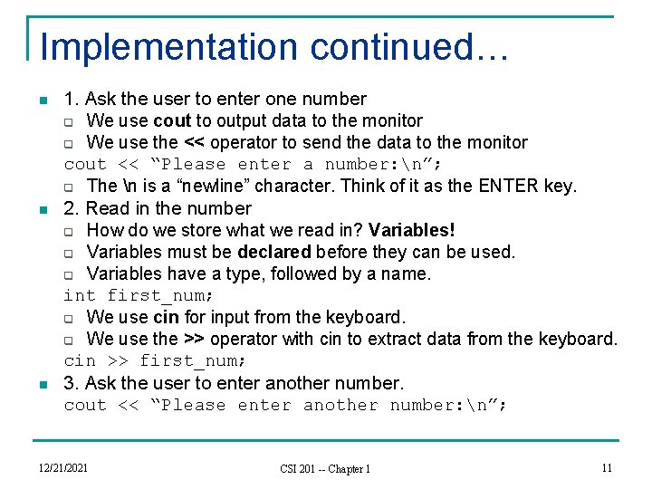 Implementation continued… n n n 1. Ask the user to enter one number q