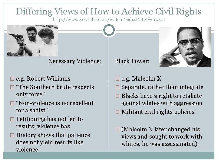 Differing Views of How to Achieve Civil Rights http: //www. youtube. com/watch? v=h 4