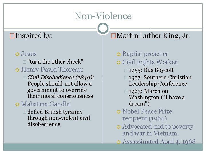 Non-Violence �Inspired by: Jesus � “turn �Martin Luther King, Jr. the other cheek” Henry