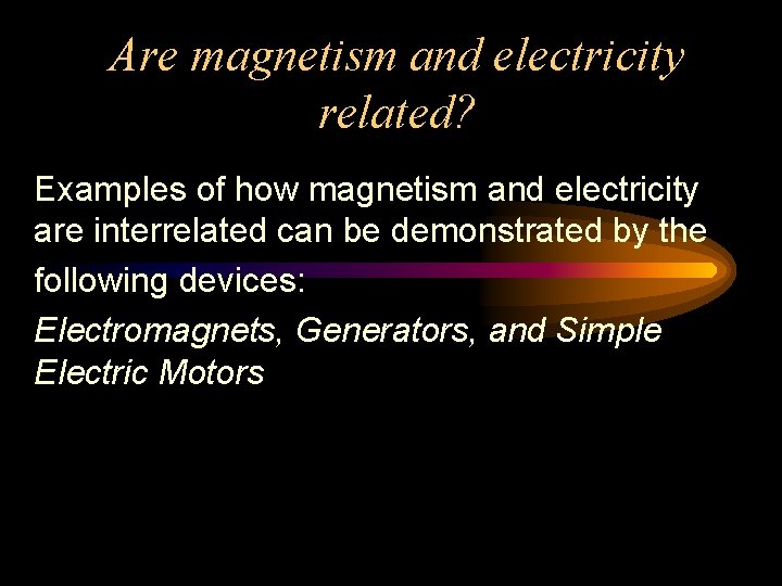 Are magnetism and electricity related? Examples of how magnetism and electricity are interrelated can