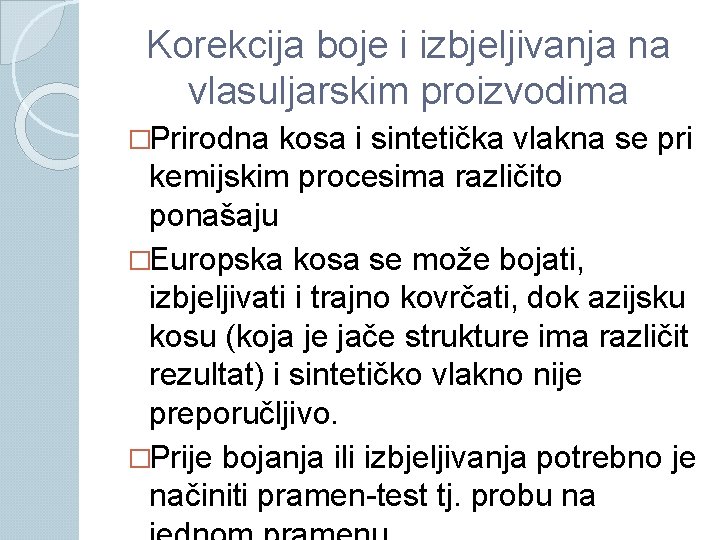 Korekcija boje i izbjeljivanja na vlasuljarskim proizvodima �Prirodna kosa i sintetička vlakna se pri