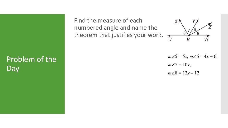 Find the measure of each numbered angle and name theorem that justifies your work.