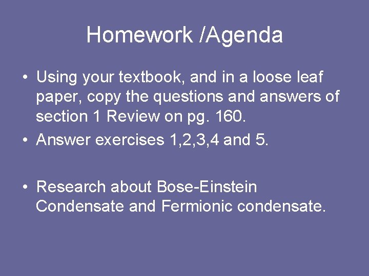 Homework /Agenda • Using your textbook, and in a loose leaf paper, copy the