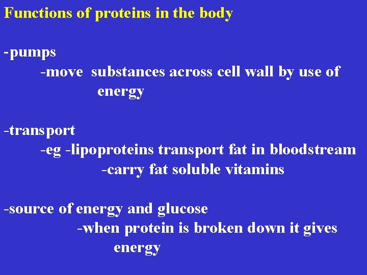 Functions of proteins in the body -pumps -move substances across cell wall by use