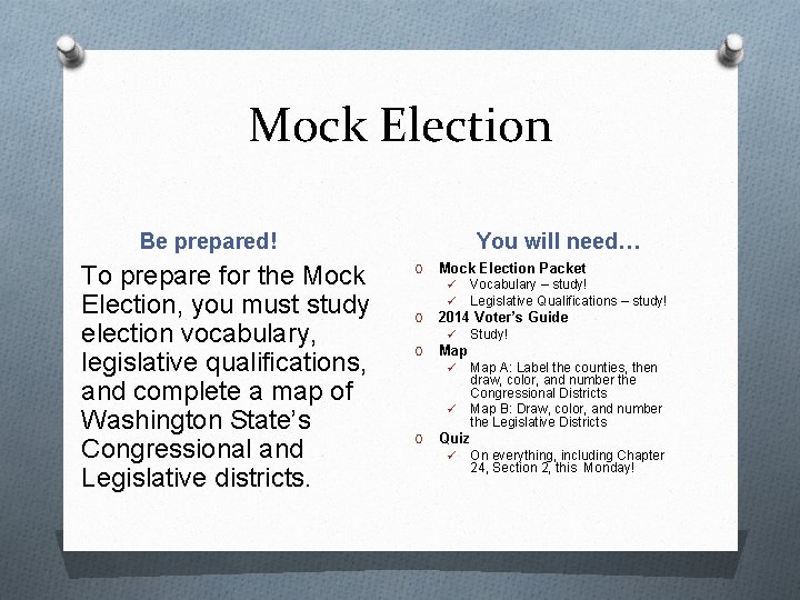Mock Election You will need… Be prepared! To prepare for the Mock Election, you