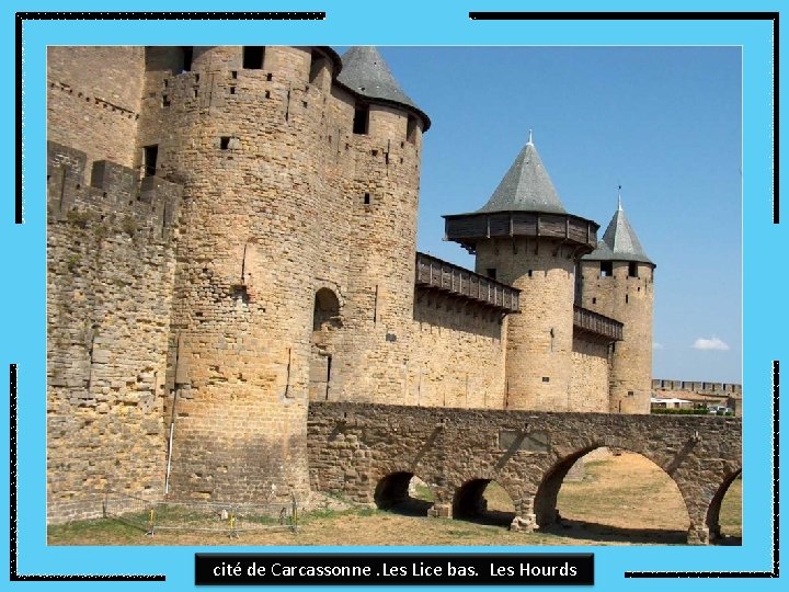 cité de Carcassonne. Les Lice bas. Les Hourds 