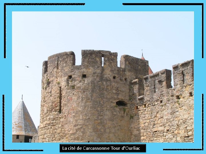 La cité de Carcassonne Tour d'Ourliac 