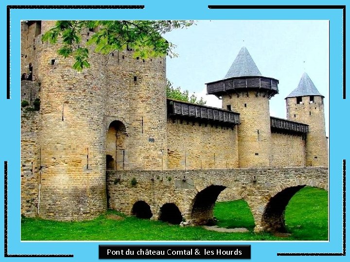 Pont du château Comtal & les Hourds 