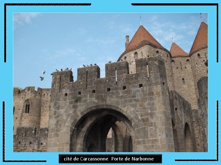 cité de Carcassonne Porte de Narbonne 