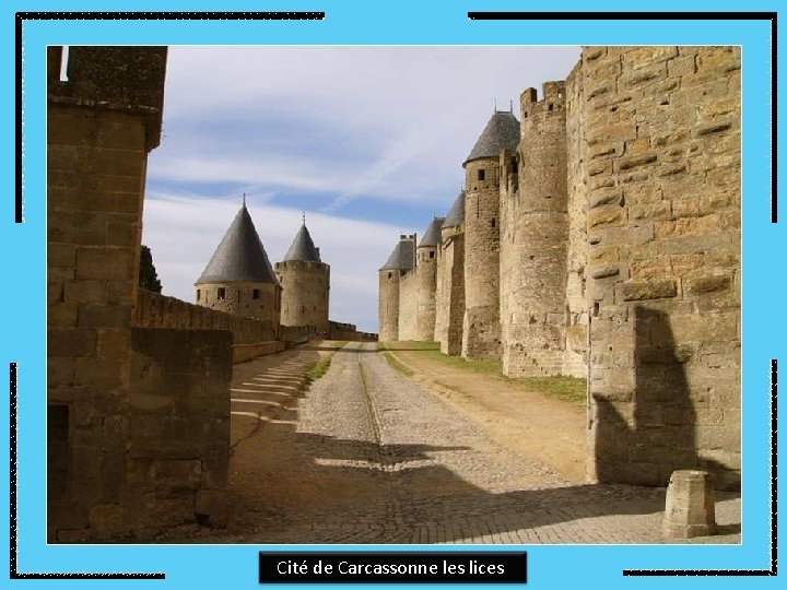 Cité de Carcassonne les lices 