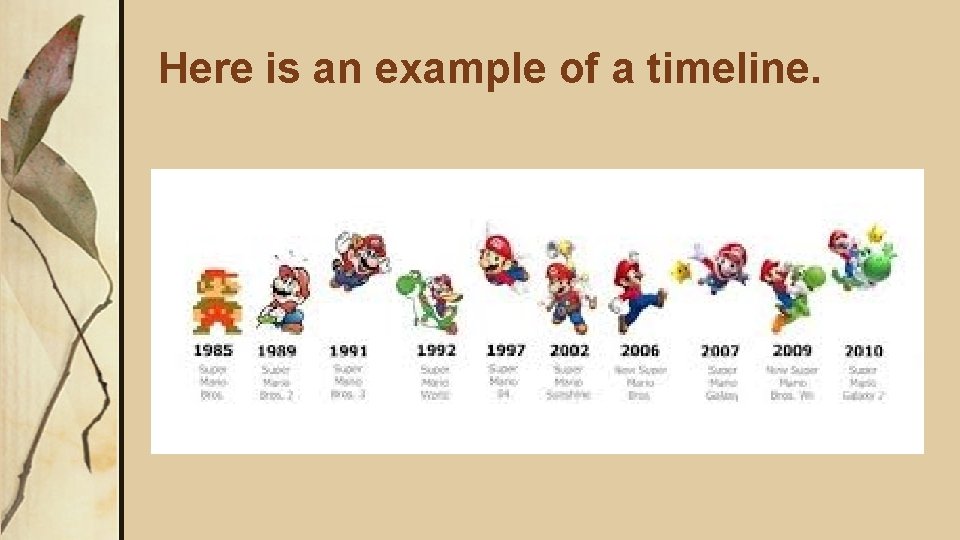 Here is an example of a timeline. 