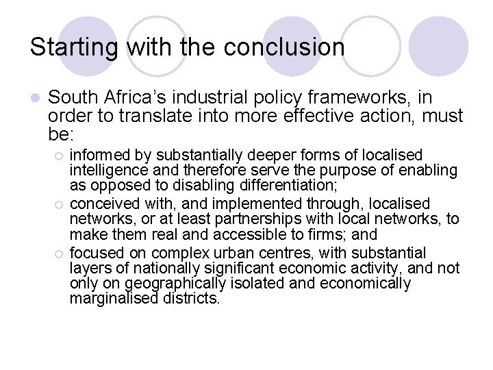 Starting with the conclusion l South Africa’s industrial policy frameworks, in order to translate