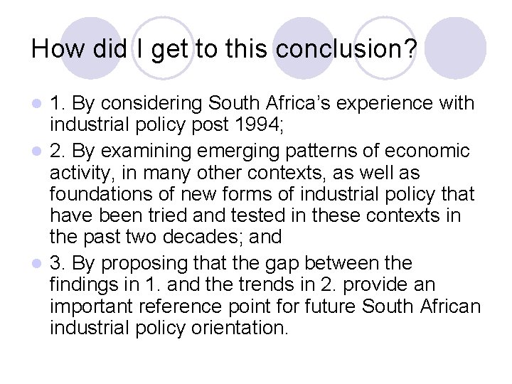 How did I get to this conclusion? 1. By considering South Africa’s experience with