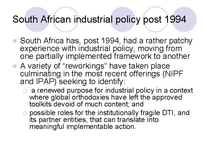 South African industrial policy post 1994 South Africa has, post 1994, had a rather