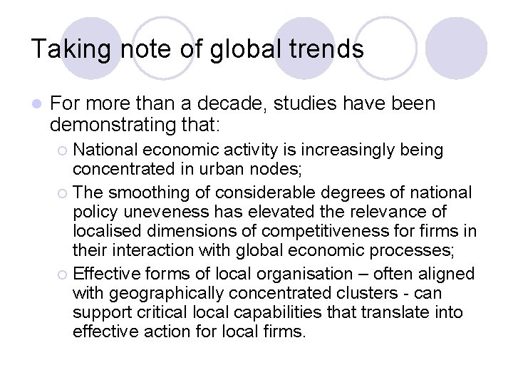 Taking note of global trends l For more than a decade, studies have been