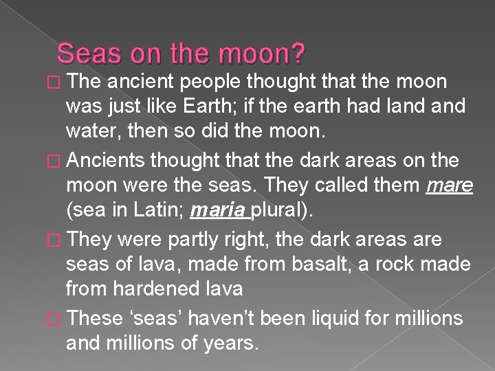 Seas on the moon? � The ancient people thought that the moon was just