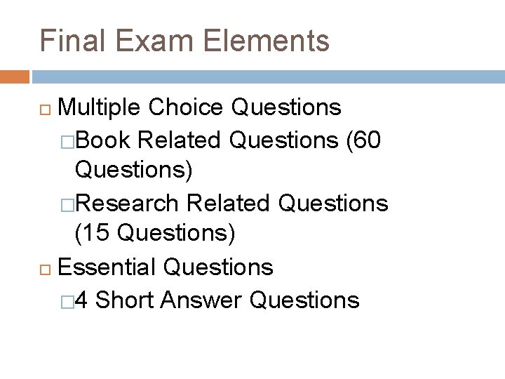 Final Exam Elements Multiple Choice Questions �Book Related Questions (60 Questions) �Research Related Questions