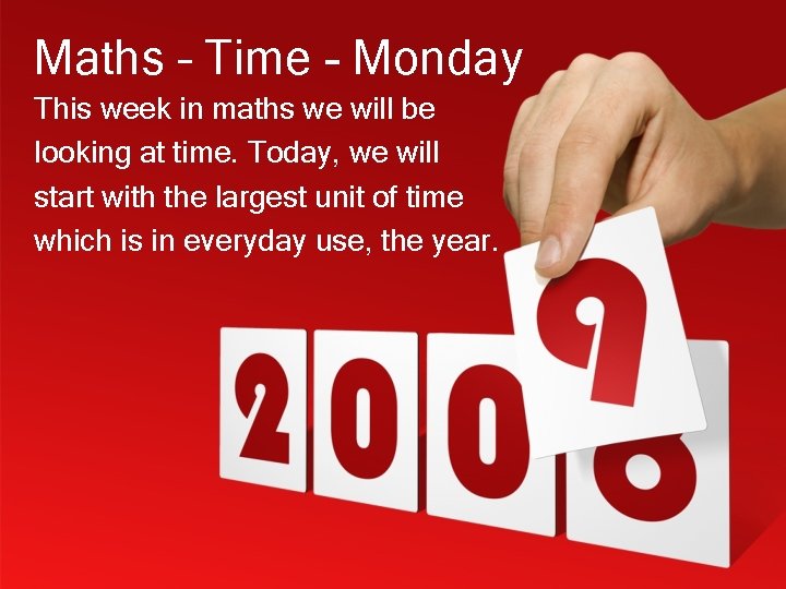 Maths – Time - Monday This week in maths we will be looking at