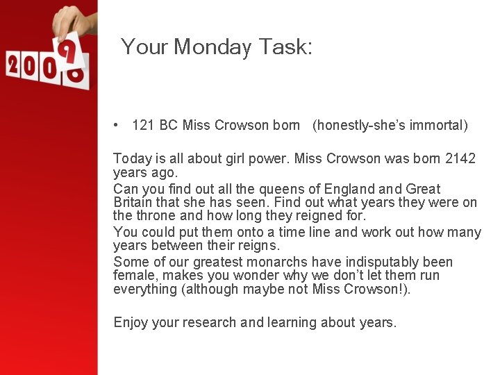 Your Monday Task: • 121 BC Miss Crowson born (honestly-she’s immortal) Today is all