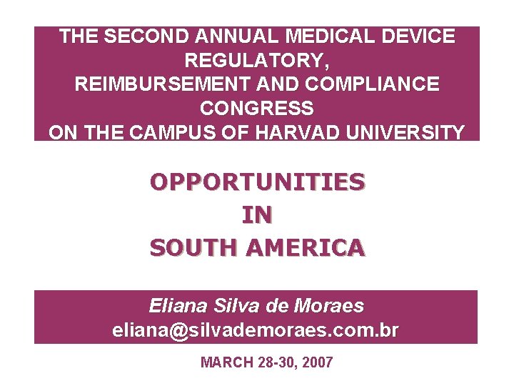 THE SECOND ANNUAL MEDICAL DEVICE REGULATORY, REIMBURSEMENT AND COMPLIANCE CONGRESS ON THE CAMPUS OF