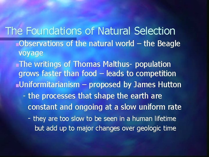 The Foundations of Natural Selection ■Observations of the natural world – the Beagle voyage