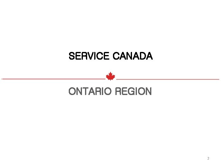 SERVICE CANADA ONTARIO REGION 2 