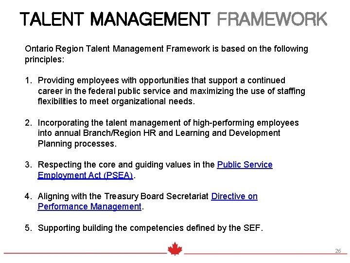 TALENT MANAGEMENT FRAMEWORK Ontario Region Talent Management Framework is based on the following principles: