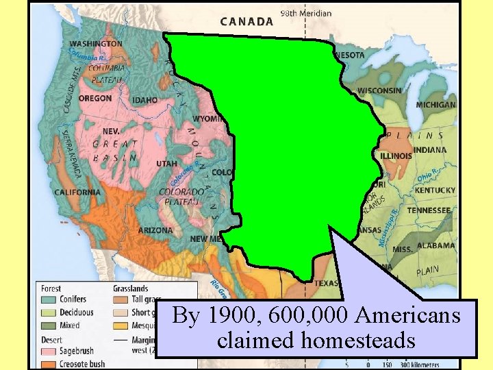 By 1900, 600, 000 Americans claimed homesteads 