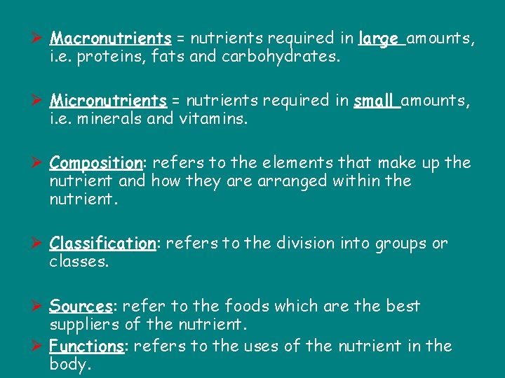 Ø Macronutrients = nutrients required in large amounts, i. e. proteins, fats and carbohydrates.