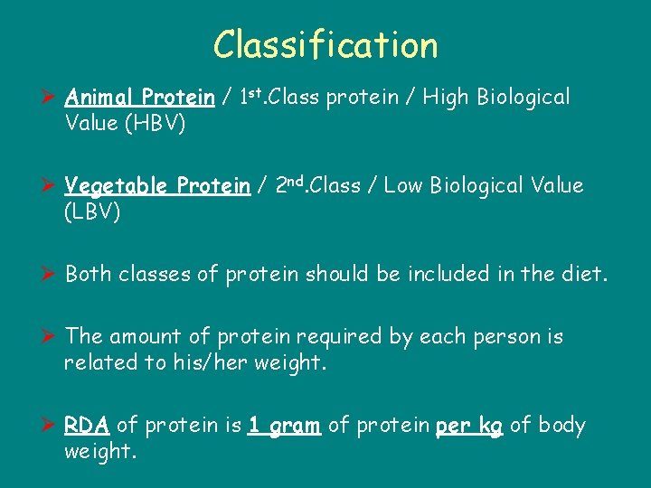 Classification Ø Animal Protein / 1 st. Class protein / High Biological Value (HBV)