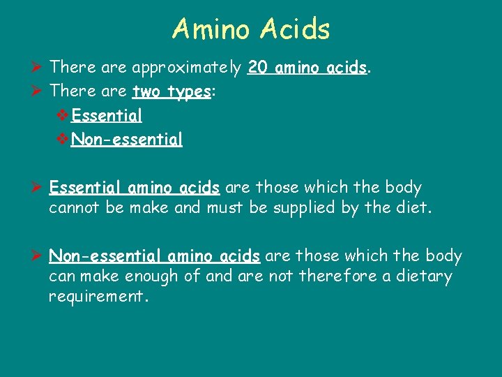 Amino Acids Ø There approximately 20 amino acids. Ø There are two types: v.