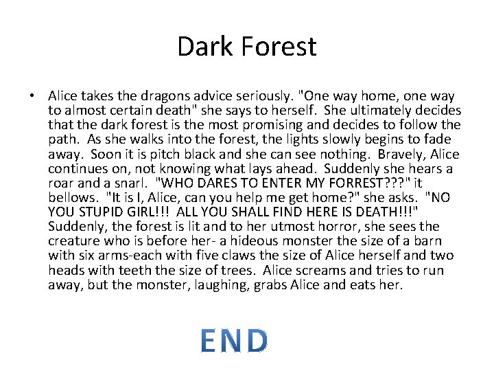 Dark Forest • Alice takes the dragons advice seriously. "One way home, one way